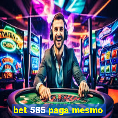 bet 585 paga mesmo